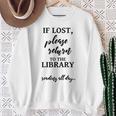 If Lost Please Return To The Library Book Lover Sign & Sweatshirt Gifts for Old Women If Lost Please Return To The Library Book Lover Sign & Sweatshirt Gifts for Old Women