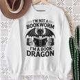Im Not A Bookworm Im A Book Dragon Fantasy Sweatshirt Gifts for Old Women Im Not A Bookworm Im A Book Dragon Fantasy Sweatshirt Gifts for Old Women