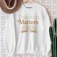 Theology Matters Open Book Sweatshirt Gifts for Old Women