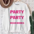 I Like To Party And By Party I Mean Read Books Book Reading Sweatshirt Gifts for Old Women