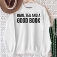 Rain Tea And A Good Book Reading Lover Sweatshirt Gifts for Old Women