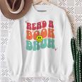 Read A Book Bruh English Teacher Reading Literature For Men Women Sweatshirt Gifts for Old Women
