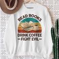 Read Book Drink Coffee Fight Evil Reading Teacher Sweatshirt Gifts for Old Women Read Book Drink Coffee Fight Evil Reading Teacher Sweatshirt Gifts for Old Women