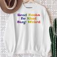 Read Books Be Kind Stay Weird Book Lover Rainbow Sweatshirt Gifts for Old Women