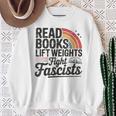 Read Books Lift Weights Fight Fascists Bookworm Book Lover Sweatshirt Gifts for Old Women