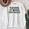 Read Books Lift Weights Fight Fascists Premium Tri-Blend Sweatshirt Gifts for Old Women Read Books Lift Weights Fight Fascists Premium Tri-Blend Sweatshirt Gifts for Old Women