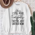 I Still Read Fairytales They'Re Just Dirtier Now Book Worm Sweatshirt Gifts for Old Women