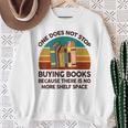 Reading-Shirt One Does Not Stop Buying Books Bookworm Sweatshirt Gifts for Old Women Reading-Shirt One Does Not Stop Buying Books Bookworm Sweatshirt Gifts for Old Women