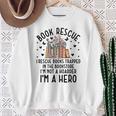 I Rescue Books Trapped In The Book Store Cute Bookworm Sweatshirt Gifts for Old Women I Rescue Books Trapped In The Book Store Cute Bookworm Sweatshirt Gifts for Old Women