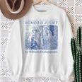 Romeo Juliet Shakespeare Hamlet Book Lover Bookworm Cute Sweatshirt Gifts for Old Women Romeo Juliet Shakespeare Hamlet Book Lover Bookworm Cute Sweatshirt Gifts for Old Women