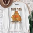 I Stay Home I Read Books I Pet My Cat I Regret Nothing Women Sweatshirt Gifts for Old Women
