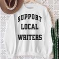 Support Local Author Read Independent Writers Indie Books Sweatshirt Gifts for Old Women