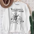 Teach Children To Worship Satan Satanic Demon Devil Book Sweatshirt Gifts for Old Women Teach Children To Worship Satan Satanic Demon Devil Book Sweatshirt Gifts for Old Women