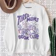 Tired Moms Book Club Bookish Booktrovert Coffee Mother's Day Sweatshirt Gifts for Old Women