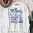 Tired Moms Book Club Coffee Mother's Day Bookish Booktrovert Sweatshirt Gifts for Old Women
