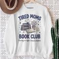 Tired Moms Book Club Reading Mom Coffee Mama Mothers Sweatshirt Gifts for Old Women Tired Moms Book Club Reading Mom Coffee Mama Mothers Sweatshirt Gifts for Old Women