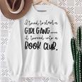 Tried To Start A Girl Gang -Book Club For Women Sweatshirt Gifts for Old Women