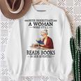 Never Underestimate A Woman Who Still Reads Books In Her Sweatshirt Gifts for Old Women Never Underestimate A Woman Who Still Reads Books In Her Sweatshirt Gifts for Old Women