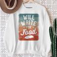 Will Write For Food Author Book Writer Sweatshirt Gifts for Old Women