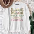 Will Yap About Books Reader Book Nerd Book Reading Lover Premium Tri-Blend Sweatshirt Gifts for Old Women Will Yap About Books Reader Book Nerd Book Reading Lover Premium Tri-Blend Sweatshirt Gifts for Old Women