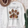 A Woman Cannot Survive On Books Alone She Also Needs Dog Sweatshirt Gifts for Old Women A Woman Cannot Survive On Books Alone She Also Needs Dog Sweatshirt Gifts for Old Women