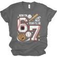 6 Year Old Birthday 67 Trend Baseball Now I’m 6 Next Year 7 Unisex Jersey T-Shirt