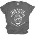 I'Ll Be Waiting For You At Home Baseball Catcher Unisex Jersey T-Shirt I'Ll Be Waiting For You At Home Baseball Catcher Unisex Jersey T-Shirt