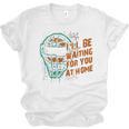 Baseball Catcher Waiting At Home Aggressive Player Quote Unisex Jersey T-Shirt Baseball Catcher Waiting At Home Aggressive Player Quote Unisex Jersey T-Shirt