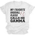 My Favorite Baseball Player Calls Me Gamma Unisex Jersey T-Shirt