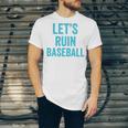 Let's Ruin Baseball Baseball Humor Sarcastic Baseball Premium Tri-Blend Unisex Jersey T-Shirt Let's Ruin Baseball Baseball Humor Sarcastic Baseball Premium Tri-Blend Unisex Jersey T-Shirt