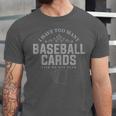 Card Collector I Have Too Many Baseball Cards Unisex Jersey T-Shirt Card Collector I Have Too Many Baseball Cards Unisex Jersey T-Shirt