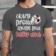Crazy Proud Soccer Baseball Player Mom Ball Mother Unisex Jersey T-Shirt Crazy Proud Soccer Baseball Player Mom Ball Mother Unisex Jersey T-Shirt
