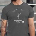 Game Day No Baseball Today Unisex Jersey T-Shirt Game Day No Baseball Today Unisex Jersey T-Shirt