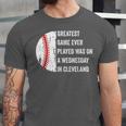 Greatest Game Ever Played Was In Cleveland 2016 Baseball Unisex Jersey T-Shirt