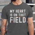 My Heart Is On That Field Baseball Softball Dad Father Unisex Jersey T-Shirt My Heart Is On That Field Baseball Softball Dad Father Unisex Jersey T-Shirt