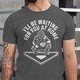 I'Ll Be Waiting For You At Home Baseball Catcher Unisex Jersey T-Shirt I'Ll Be Waiting For You At Home Baseball Catcher Unisex Jersey T-Shirt
