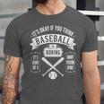 It's Ok If You Think Baseball Is Boring It's Kind Of Smart Unisex Jersey T-Shirt