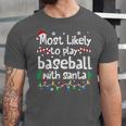 Most Likely To Play Baseball With Santa Christmas Matching Unisex Jersey T-Shirt Most Likely To Play Baseball With Santa Christmas Matching Unisex Jersey T-Shirt