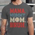 Mama Mommy Mom Bruh Baseball For Women Grandma Mother's Day Unisex Jersey T-Shirt Mama Mommy Mom Bruh Baseball For Women Grandma Mother's Day Unisex Jersey T-Shirt