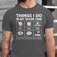 Things I Do Spare Time Baseball Player Men Women Kids Unisex Jersey T-Shirt Things I Do Spare Time Baseball Player Men Women Kids Unisex Jersey T-Shirt