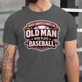 Women's Never Underestimate An Old Man Who Plays Baseball Unisex Jersey T-Shirt Women's Never Underestimate An Old Man Who Plays Baseball Unisex Jersey T-Shirt