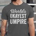 Worlds Okayest Umpire Sarcastic Baseball Game Official Unisex Jersey T-Shirt