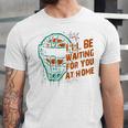 Baseball Catcher Waiting At Home Aggressive Player Quote Unisex Jersey T-Shirt Baseball Catcher Waiting At Home Aggressive Player Quote Unisex Jersey T-Shirt