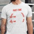 Part Time Warm Up Partner Pitching Baseball Full Time Dad Unisex Jersey T-Shirt Part Time Warm Up Partner Pitching Baseball Full Time Dad Unisex Jersey T-Shirt
