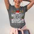 Most Likely To Play Baseball With Santa Christmas Baseball Unisex Jersey T-Shirt Most Likely To Play Baseball With Santa Christmas Baseball Unisex Jersey T-Shirt