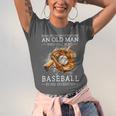 Never Underestimate An Old Man Who Still Plays Baseball Unisex Jersey T-Shirt