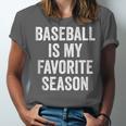 Baseball Is My Favorite Season Baseball Player Unisex Jersey T-Shirt Baseball Is My Favorite Season Baseball Player Unisex Jersey T-Shirt