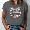 Baseball Withdrawal Is Real Unisex Jersey T-Shirt Baseball Withdrawal Is Real Unisex Jersey T-Shirt