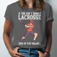 If You Can’t Handle Lacrosse Then Go Play Baseball Unisex Jersey T-Shirt