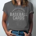 Card Collector I Have Too Many Baseball Cards Unisex Jersey T-Shirt Card Collector I Have Too Many Baseball Cards Unisex Jersey T-Shirt